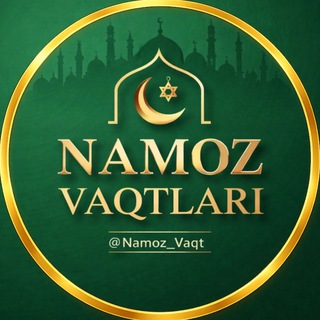 Аватар канала НАМОЗ ВАҚТЛАРИ | NAMOZ VAQTLARI