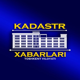 KADASTR XABARLARI | Toshkent viloyati channel avatar